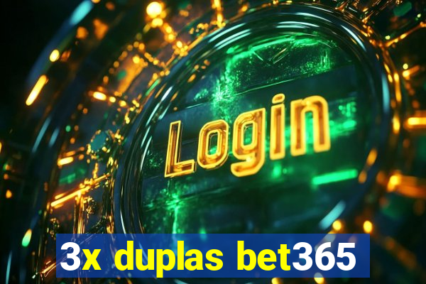 3x duplas bet365